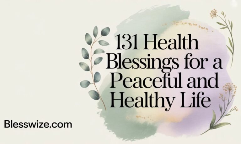 131 Health Blessings for a Peaceful and Healthy Life