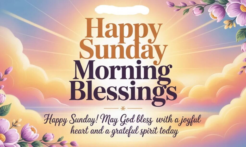 Happy Sunday Morning Blessings
