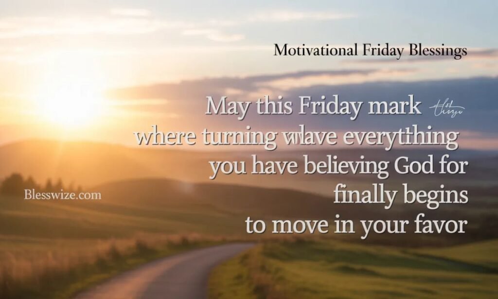 Motivational Friday Blessings for the Weekend