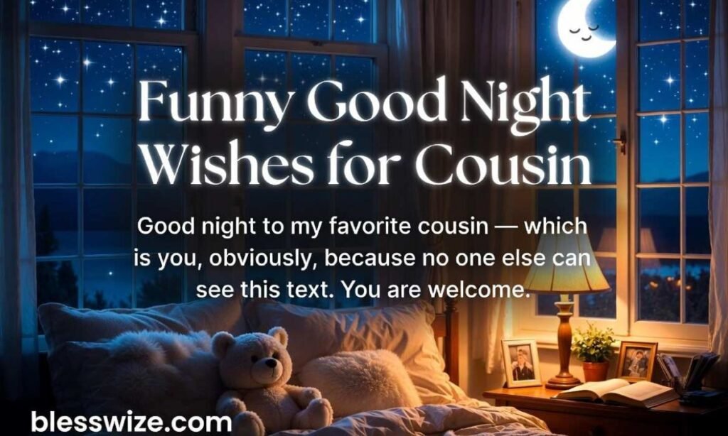 Funny Good Night Wishes for Cousin