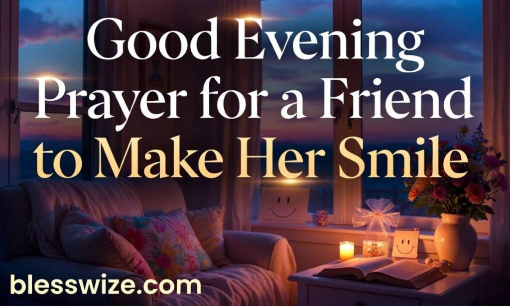 Good Evening Prayer for a Friend to Make Her Smile