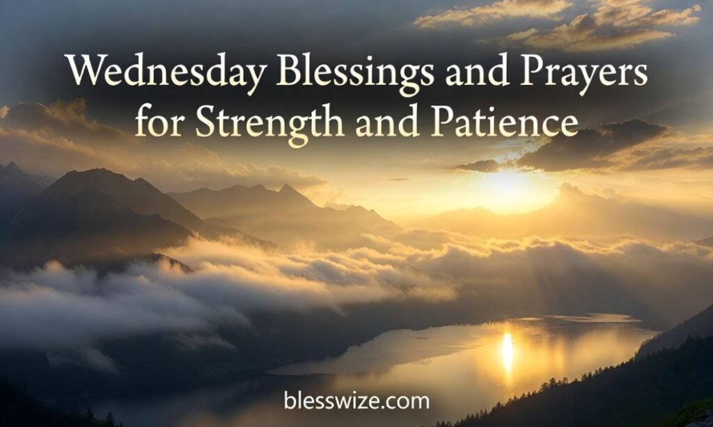 Wednesday Blessings and Prayers for Strength and Patience