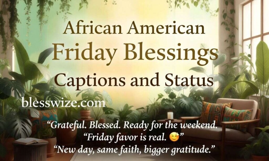 African American Friday Blessings Captions and Status