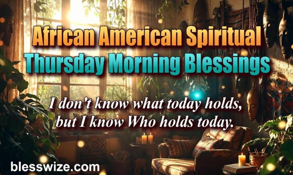 African American Spiritual Thursday Morning Blessings