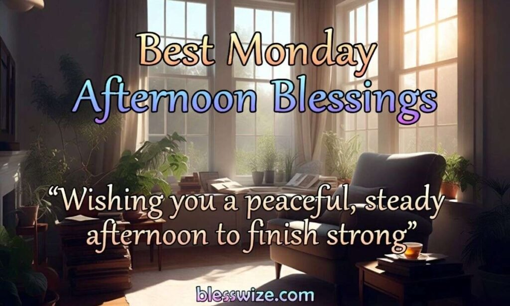 Best Monday Afternoon Blessings