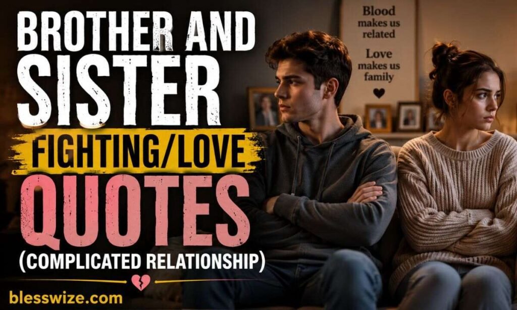 Brother and Sister Fighting/Love Quotes (Complicated Relationship)