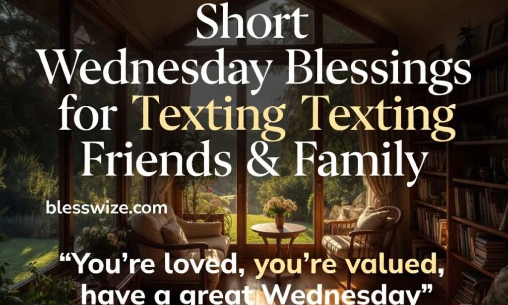 Short Wednesday Blessings for Texting Friends & Family