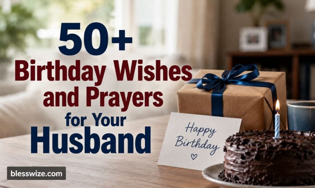 50+ Birthday Wishes and Prayers for Your Husband
