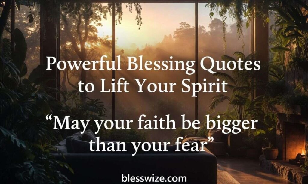 Powerful Blessing Quotes to Lift Your Spirit